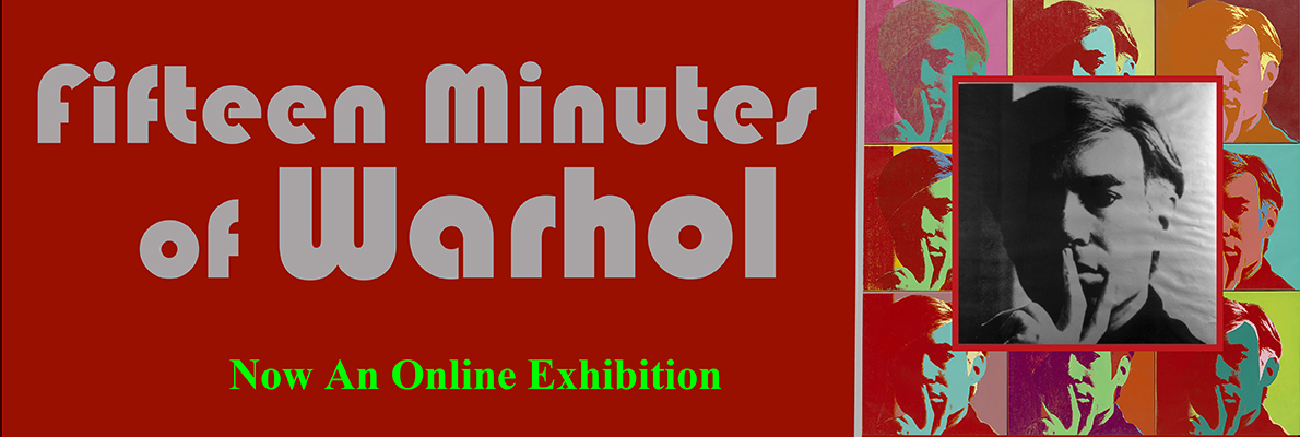 Fifteen Minutes of Warhol Banner