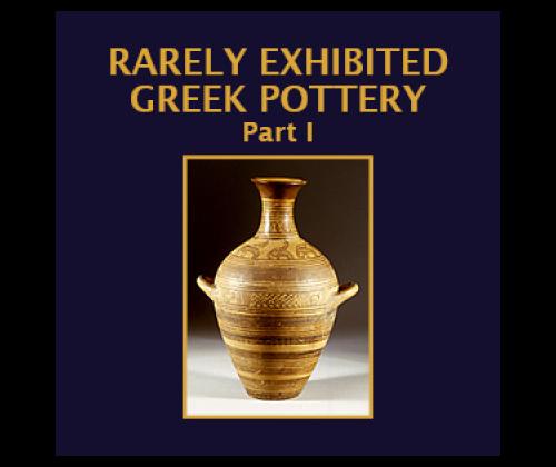 Rarely Exhibited Greek Pottery Part I