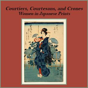 Courtiers, Courtesans, and Crones: Women in Japanese Prints