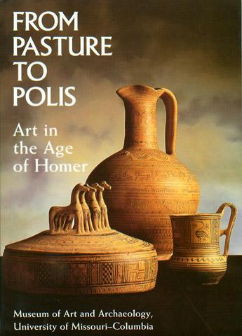 From Pasture to Polis: Art in the Age of Homer