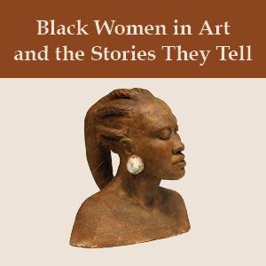 Black Women in Art and The Stories They Tell